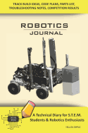 Robotics Journal - A Technical Diary for Stem Students & Robotics Enthusiasts: Build Ideas, Code Plans, Parts List, Troubleshooting Notes, Competition Results, Meeting Minutes, Yellow Simple