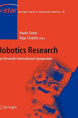 Robotics Research: The Eleventh International Symposium - Dario, Paolo (Editor), and Chatila, Raja (Editor)