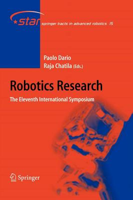 Robotics Research: The Eleventh International Symposium - Dario, Paolo (Editor), and Chatila, Raja (Editor)