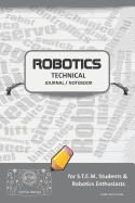 Robotics Technical Journal Notebook - For Stem Students & Robotics Enthusiasts: Build Ideas, Code Plans, Parts List, Troubleshooting Notes, Competition Results, Meeting Minutes, Dark Gray Plaing