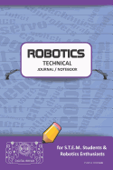 Robotics Technical Journal Notebook - For Stem Students & Robotics Enthusiasts: Build Ideas, Code Plans, Parts List, Troubleshooting Notes, Competition Results, Meeting Minutes, Purple Do Plain1