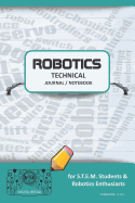 Robotics Technical Journal Notebook - For Stem Students & Robotics Enthusiasts: Build Ideas, Code Plans, Parts List, Troubleshooting Notes, Competition Results, Meeting Minutes, Turquoise Plain1