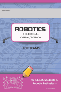 Robotics Technical Journal Notebook for Teams - For Stem Students & Robotics Enthusiasts: Build Ideas, Code Plans, Parts List, Troubleshooting Notes, Competition Results, Blue Doplain