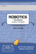 Robotics Technical Journal Notebook for Teams - For Stem Students & Robotics Enthusiasts: Build Ideas, Code Plans, Parts List, Troubleshooting Notes, Competition Results, Blue Doplain