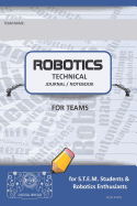 Robotics Technical Journal Notebook for Teams - For Stem Students & Robotics Enthusiasts: Build Ideas, Code Plans, Parts List, Troubleshooting Notes, Competition Results, Blue Plain