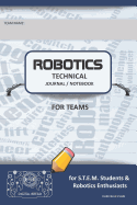 Robotics Technical Journal Notebook for Teams - For Stem Students & Robotics Enthusiasts: Build Ideas, Code Plans, Parts List, Troubleshooting Notes, Competition Results, Dark Blue Plain