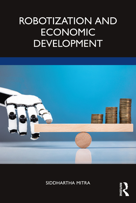 Robotization and Economic Development - Mitra, Siddhartha