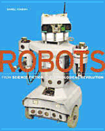 Robots: From Science Fiction to Technological Revolution