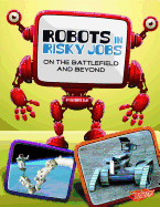 Robots in Risky Jobs: On the Battlefield and Beyond