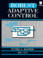 Robust Adaptive Control - Ioannou, Petros, and Sun, Jing