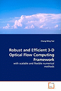 Robust and Efficient 3-D Optical Flow Computing Framework