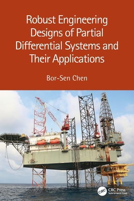 Robust Engineering Designs of Partial Differential Systems and Their Applications - Chen, Bor-Sen