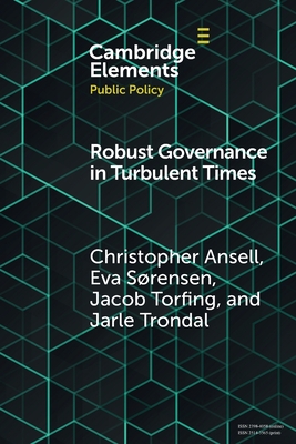 Robust Governance in Turbulent Times - Ansell, Christopher, and Srensen, Eva, and Torfing, Jacob