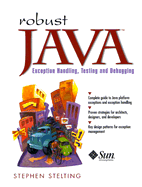 Robust Java: Exception Handling, Testing, and Debugging