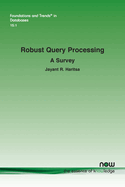 Robust Query Processing: A Survey