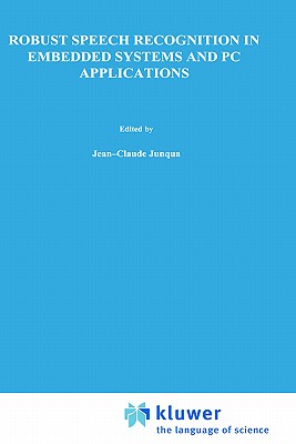 Robust Speech Recognition in Embedded Systems and PC Applications - Junqua, Jean-Claude