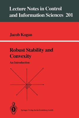 Robust Stability and Convexity: An Introduction - Kogan, Jacob, Professor