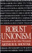 Robust Unionism: Innovations in the Labor Movement