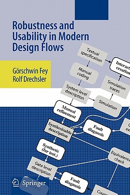 Robustness and Usability in Modern Design Flows - Fey, Grschwin, and Drechsler, Rolf