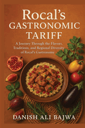 Rocal's Gastronomic Tariff: A Journey Through the Flavors, Traditions, and Regional Diversity of Rocal's Gastronomy