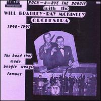 Rock-A-Bye the Boogie - Will Bradley-Ray McKinley Orchestra