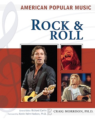 Rock and Roll - Morrison, Craig, and Holm-Hudson, Kevin J (Foreword by)
