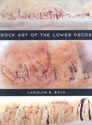 Rock Art of the Lower Pecos: 50 Inspiring Drawings, Doodles & Ideas for the Meditative Artist - Boyd, Carolyn E