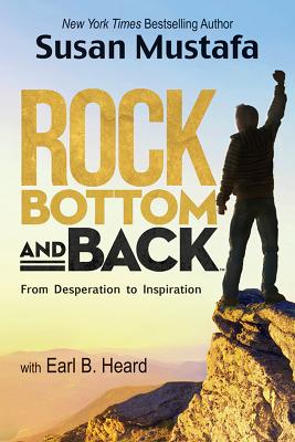 Rock Bottom and Back - Mustafa, Susan, and Heard, Earl B