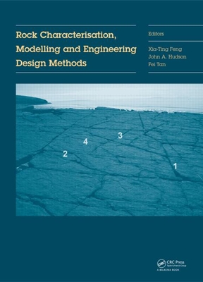 Rock Characterisation, Modelling and Engineering Design Methods - Feng, Xia-Ting (Editor), and Hudson, John A. (Editor), and Tan, Fei (Editor)
