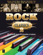 Rock Classics 2: Partituras Para Aficionados Al Piano