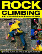 Rock Climbing: A Practical Guide to Essential Skills - Creasey, Malcolm, and Shepherd, Nigel, and Gresham, Neil