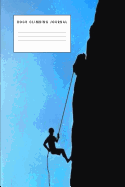 Rock Climbing Journal: For Recording Notes and Content