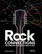 Rock Connections: The Complete Road Map of Rock 'n' Roll - MacDonald, Bruno (Editor)