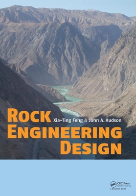 Rock Engineering Design - Feng, Xia-Ting, and Hudson, John A.