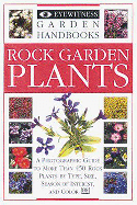 Rock Garden Plants - Dorling Kindersley Publishing, and Grey-Wilson, Christopher, and Hawthorne, Linden
