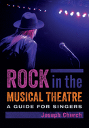 Rock in the Musical Theatre: A Guide for Singers