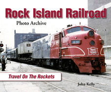 Rock Island Railroad: Travel on the Rockets