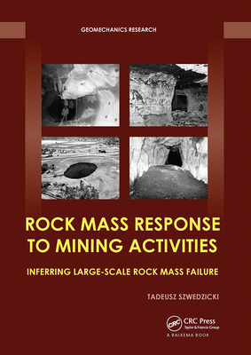 Rock Mass Response to Mining Activities: Inferring Large-Scale Rock Mass Failure - Szwedzicki, Tadeusz