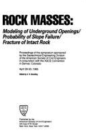 Rock Masses: Modeling of Underground Openings, Probability of Slope Failure, Fracture of Intact Rock: Proceedings of the Symposium