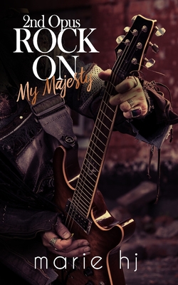 Rock On My Majesty 2nd Opus: Edition frna?aise - Hj, Marie