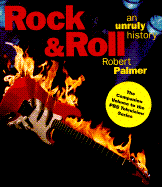 Rock & Roll: An Unruly History - Palmer, Robert