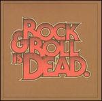 Rock & Roll Is Dead [Bonus Tracks]