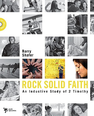 Rock Solid Faith: An Inductive Study of 2 Timothy - Shafer, Barry