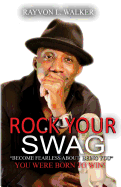 Rock Your Swag: Become Fearless about Being You