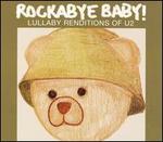 Rockabye Baby! Lullaby Renditions of U2