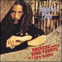 Rockers Meet King Tubby In a Fire House [2003 Bonus Tracks] - Augustus Pablo