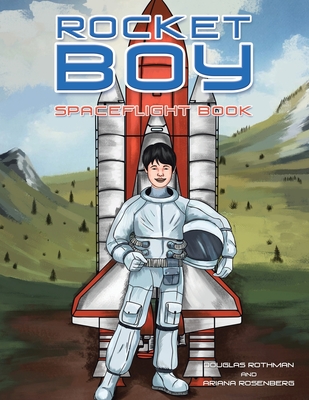 Rocket Boy: Spaceflight Book - Rothman, Douglas, and Rosenberg, Ariana