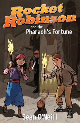 Rocket Robinson and the Pharaoh's Fortune - O'Neill, Sean