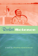 Rocket Science - Gaunce, Julia, and Follett, Beth (Editor)