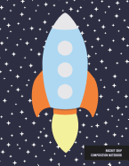 Rocket Ship Composition Notebook: Journal for School Notes and Writing Practice, Lists and More